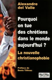 Pourquoi on tue des chrétiens dans le monde aujourd hui ?