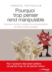 Pourquoi trop penser rend manipulable