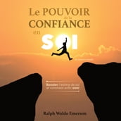 Le Pouvoir de la Confiance en Soi et autres essais