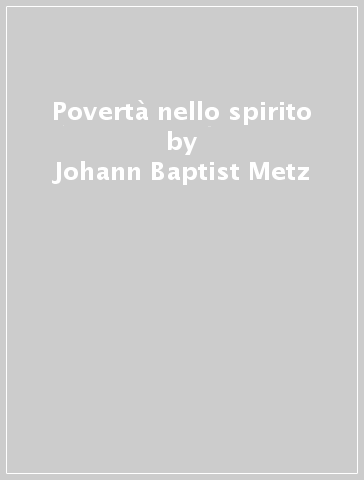 Povertà nello spirito - Johann Baptist Metz