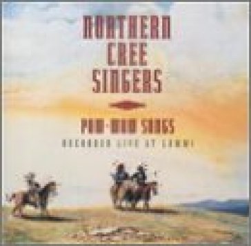 Pow wow songs -recorded.. - NORTHERN CREE