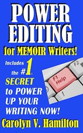 Power Editing For Memoir Writers, includes the #1 Secret to Power Up Your Writing Now!