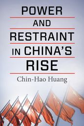 Power and Restraint in China s Rise