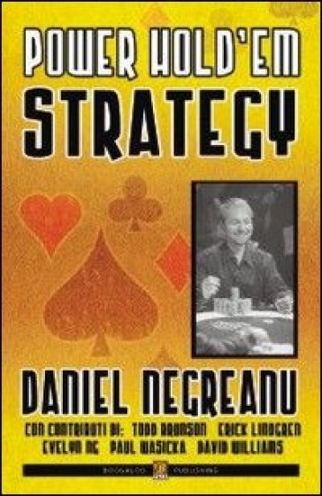 Power hold'em strategy. Ediz. italiana - Daniel Negreanu