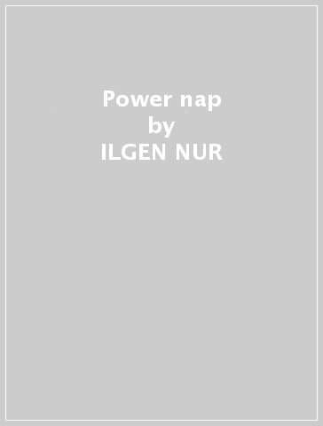 Power nap - ILGEN-NUR