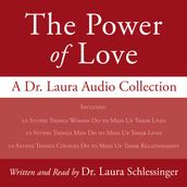 Power of Love, The: A Dr. Laura Audio Collection