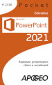 Powerpoint 2021. Realizzare presentazioni chiare e accattivanti