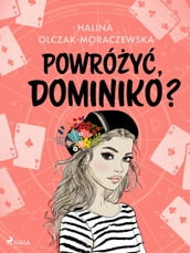 Powróy, Dominiko?