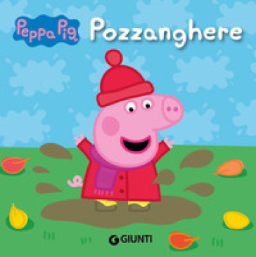 Pozzanghere. Peppa Pig. Ediz. a colori - Silvia D