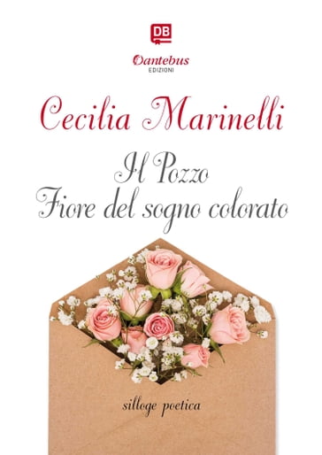 Il Pozzo Fiore del sogno colorato - Cecilia Marinelli