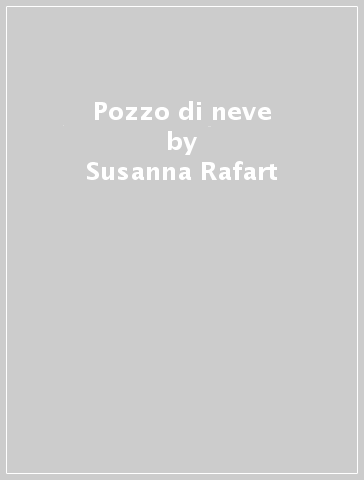 Pozzo di neve - Susanna Rafart