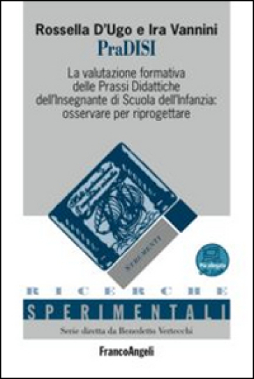 PraDISI. La valutazione formativa delle prassi didattiche dell'insegnante di scuola dell'infanzia: osservare per riprogettare. Con espansione online - Rossella D