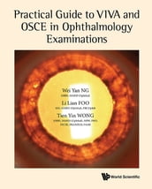 Practical Guide To Viva And Osce In Ophthalmology Examinations