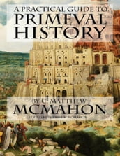 A Practical Guide to Primeval History