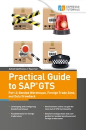 Practical Guide to SAP GTS Part 3: Bonded Warehouse, Foreign Trade Zone, and Duty Drawback