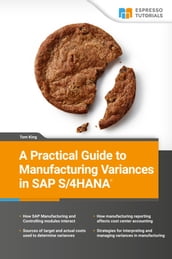 A Practical Guide to Manufacturing Variances in SAP S/4HANA