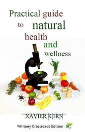 Practical guide to natural health and wellness