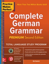 Practice Makes Perfect Complete German Grammar, 2nd Edition