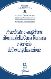 «Praedicate evangelium»: Riforma della curia romana e servizio dell evangelizzazione