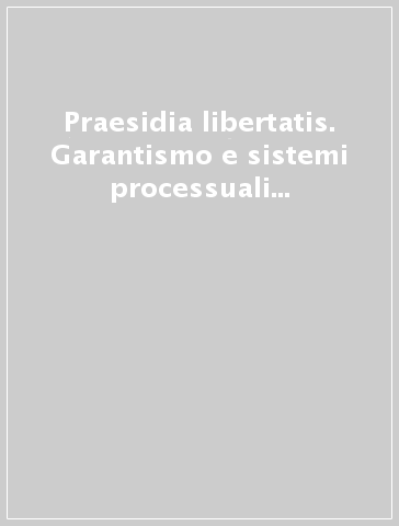 Praesidia libertatis. Garantismo e sistemi processuali nell'esperienza di Roma repubblicana. Atti del Convegno di diritto romano, Capanello 1992