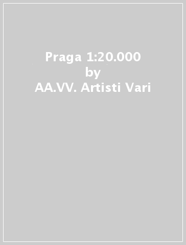 Praga 1:20.000 - AA.VV. Artisti Vari | 