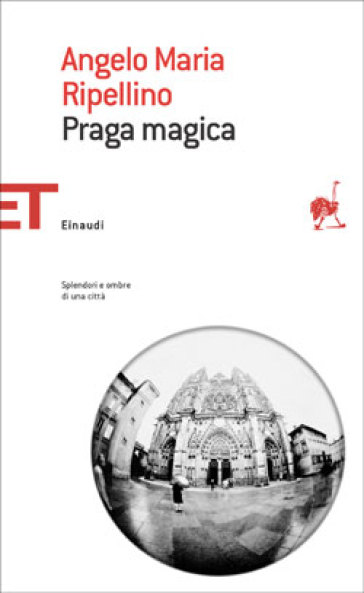 Praga magica - Angelo Maria Ripellino