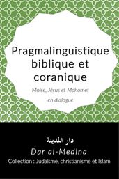 Pragmalinguistique biblique et coranique, Moïse, Jésus et Mahomet en dialogue