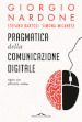 Pragmatica della comunicazione digitale. Agire con efficacia online