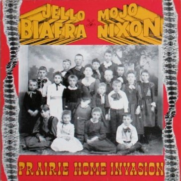 Prairie home invasion - Jello Biafra