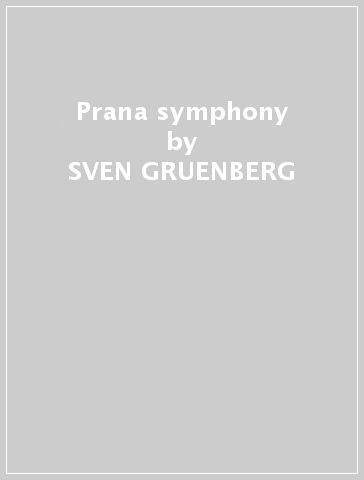 Prana symphony - SVEN GRUENBERG