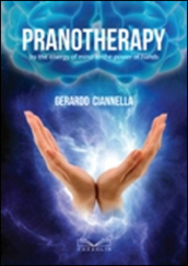 Pranotherapy by the energy of mind to the power of hands