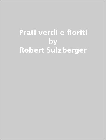 Prati verdi e fioriti - Robert Sulzberger
