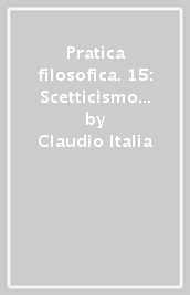 Pratica filosofica. 15: Scetticismo ed estetica in Santayana