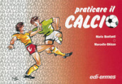 Praticare il calcio