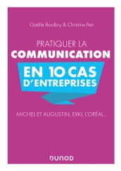 Pratiquer la communication en 10 cas d entreprises