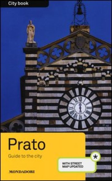 Prato. Guide to the city. Con stradario - Silvia Gambi