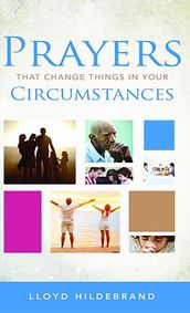 Prayers That Change Things in Your Circumstances