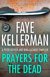 Prayers for the Dead (Peter Decker and Rina Lazarus Series, Book 9)