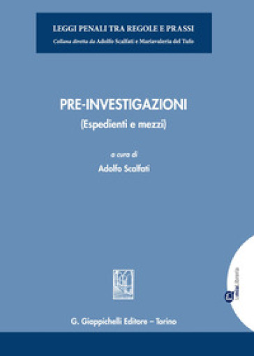 Pre-investigazioni. (Espedienti e mezzi)