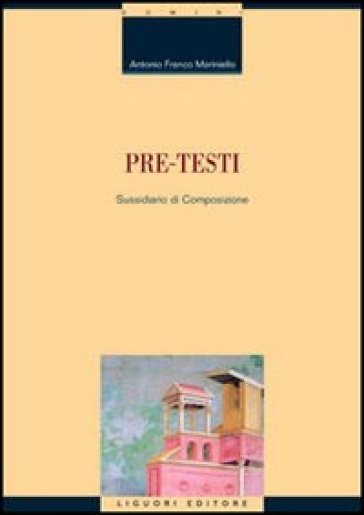 Pre-testi. Sussidiario di composizione - Antonio Mariniello