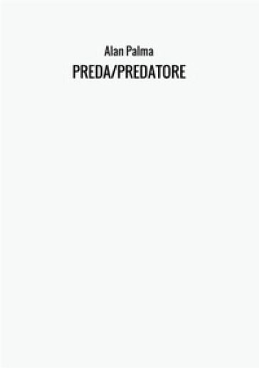 Preda-Predatore - Alan Palma