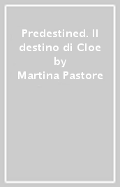 Predestined. Il destino di Cloe