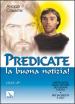 Predicate la buona notizia! Meditazioni sulle letture dei giorni festivi per sacerdoti e laici. Ciclo B