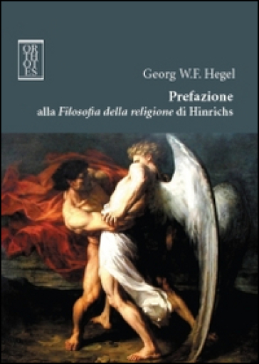Prefazione alla Filosofia della religione di Hinrichs - Georg Wilhelm Friedrich Hegel