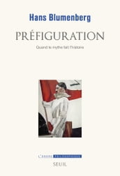 Préfiguration. Quand le mythe fait l histoire