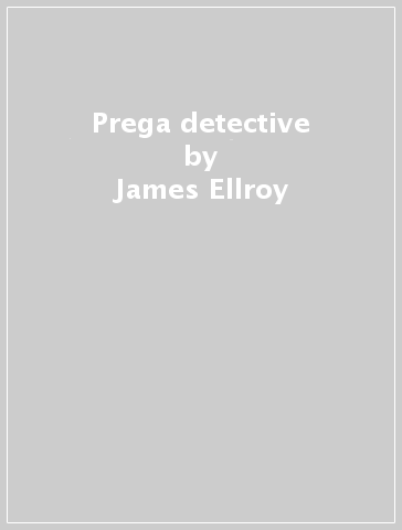 Prega detective - James Ellroy