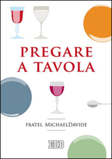 Pregare a tavola - MichaelDavide Semeraro