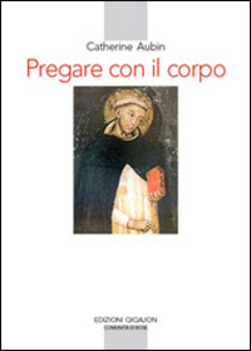 Pregare con il corpo - Catherine Aubin