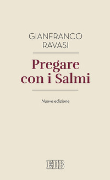 Pregare con i salmi. Nuova ediz. - Gianfranco Ravasi