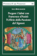 Pregare i salmi con Francesco d Assisi. L Ufficio della Passione del Signore